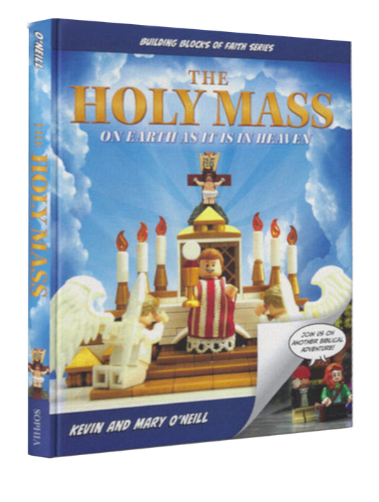 The Holy Mass: On Earth As It Is In Heaven - 240 page Book